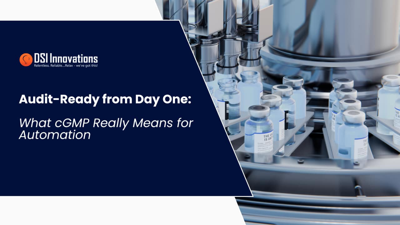 Audit-Ready from Day One: What cGMP Really Means for Automation