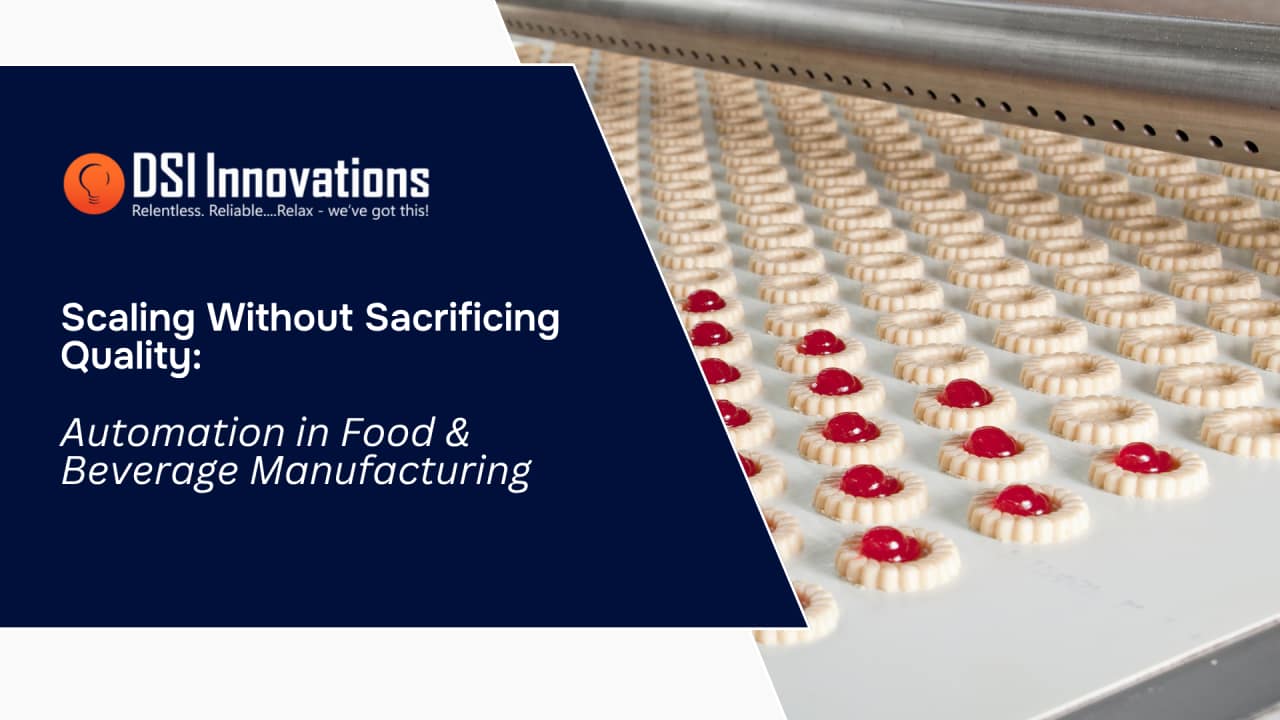 Scaling Without Sacrificing Quality: Automation in Food & Beverage Manufacturing
